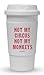 Funny Guy Mugs Not My Circus Not My Monkeys Travel Tumbler With Removable Insulated Silicone Sleeve, White, 16-Ounce