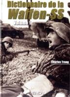 Dictionnaire de la Waffen-SS Tome 1 (French Edition) by Charles Trang