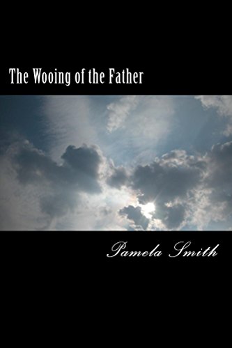The Wooing of the Father by Pamela Smith