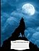 Composition Book: Unruled Blank Sketch Paper - Sketchbook for kids, Wolf Howling Drawing Notebook fo by Blue Sky Press