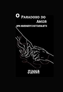 Livro O Paradoxo do Amor: Uma Abordagem Existencialista