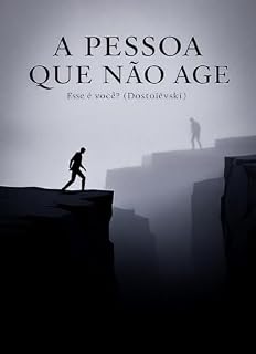 Livro A Pessoa Que Não Age: Esse é você? (Dostoiévski)
