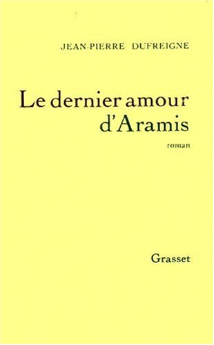 Le dernier amour d'Aramis: roman
