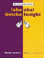 Aha!: Aha! Insight and Aha! Gotcha (Spectrum), by Martin Gardner
