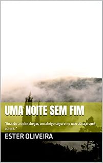 Livro Uma noite sem fim: "Quando a noite chegar, um abrigo seguro no meu abraço você achará. "