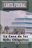 Carcel Federal : La Casa de los Ojos Chiquitos