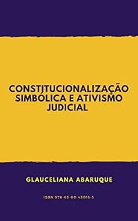 Livro CONSTITUCIONALIZAÇÃO SIMBÓLICA E ATIVISMO JUDICIAL