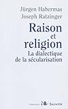 Raison et religion : La dialectique de la sécularisation by 