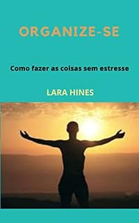 Livro ORGANIZE-SE: Como fazer as coisas sem estresse