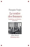 Le Ventre des femmes: Capitalisme, racialisation, féminisme (A.M. BB.IDEES) (French Edition) by