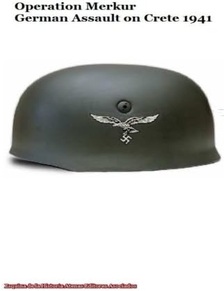 Operation Merkur German Assault on Crete 1941