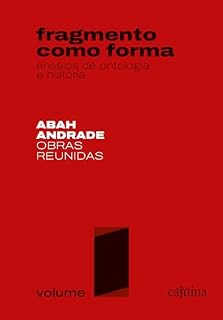 Livro Fragmento como forma: ensaios de ontologia e história (Obras reunidas Livro 2)