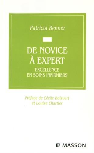 De novice à expert: Excellence en soins infirmiers (Hors collection) (French Edition) by Patricia Benner