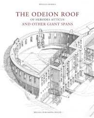 The Odeion Roof of Herodes Atticus and other Giant Spans