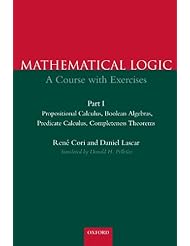 Book: Mathematical Logic : A course with exercises -- Part I -- Propositional Calculus, Boolean Algebras, Predicate Calculus, Completeness Theorems - Oxford University Press