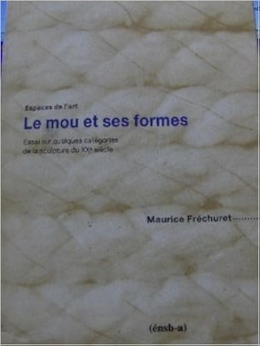 Download Le Mou et ses formes. Essai sur quelques catégories de la sculpture du XXe siècle PDF
