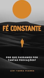 Livro Fé Constante: Por que passamos por tantas provações?