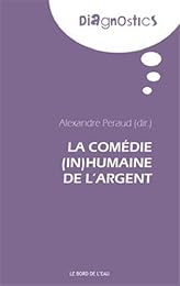 La  comédie (in)humaine de l'argent
