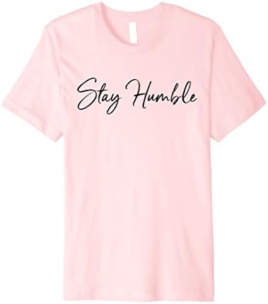 Mens Stay Humble Scoop Neck T Shirt Always Shine Bright Small Pink