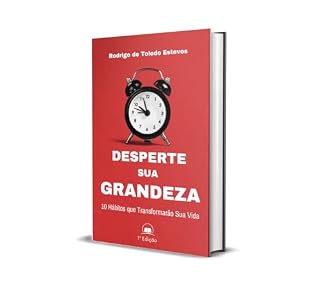 Livro Desperte Sua Grandeza: 10 Hábitos que Transformarão sua Vida