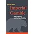 Imperial Gamble: Putin, Ukraine, and the New Cold War