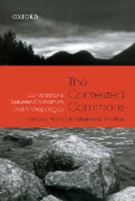 The Contested Commons: Conversations between Economists and Anthropologists