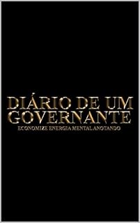 Livro DIÁRIO DE UM GOVERNANTE: ECONOMIZE ENERGIA MENTAL