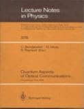 Quantum Aspects of Optical Communications : Proceedings of a Workshop Held at the CNRS Paris, France, 26-28 November 1990, , 0387538623