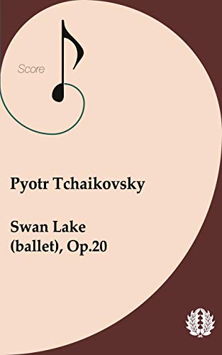 Orchestra Score Pyotr Tchaikovsky Swan Lake (ballet) Op.20