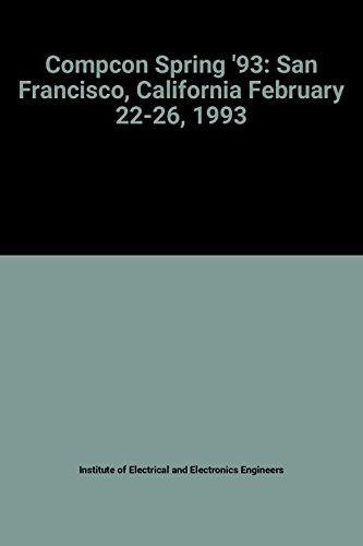 Compcon Spring '93: San Francisco, California February 22-26, 1993 (COMPCON//PROCEEDINGS)