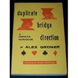 Duplicate Bridge Direction: A Complete Handbook by 