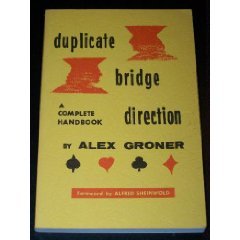 Duplicate Bridge Direction: A Complete Handbook by Alex Groner (Paperback)