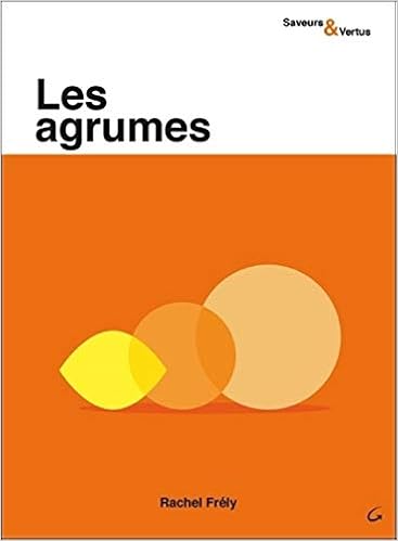 Amazon Fr Les Agrumes Saveurs Vertus Frely Rachel Livres Amazon Fr Les Agrumes Saveurs Vertus Frely Rachel Livres
