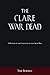 Clare War Dead: A History of the Casualties of the Great War by Tom Burnell