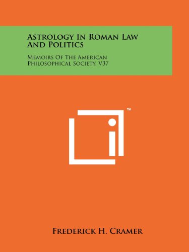 Astrology In Roman Law And Politics: Memoirs Of The American Philosophical Society, V37