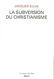 La Subversion du christianisme (COULEUR IDEES) (French Edition) by 