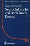 Neurophilosophy and Alzheimer's Disease, , 0387547797