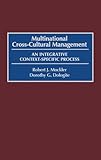 Multinational Cross-Cultural Management : An Integrative Context-Specific Process, Mockler, Robert J. and Dologite, D. G., 1567200109