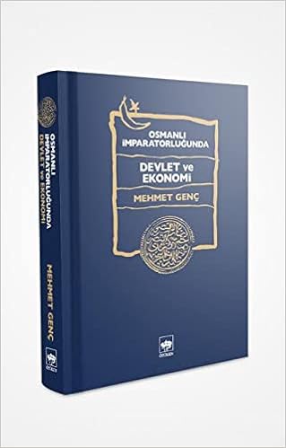 Osmanli Imparatorlugunda Devlet Ve Ekonomi Mehmet Genc 9786051550077 Amazon Com Books