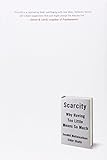 Scarcity: Why Having Too Little Means So Much cover