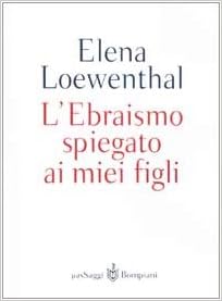 Elena Loewenthal - L'ebraismo spiegato ai miei figli (2002)