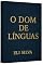 Livro O DOM DE LÍNGUAS