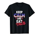 Keep Calm And Eat Takis Let's Try It On And Wear