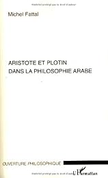 Aristote et Plotin dans la philosophie arabe