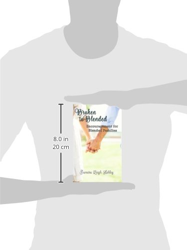 Broken To Blended: Encouragement For Blended Families