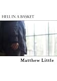 Hell in a Basket: A small collection of personal poems. by Matthew Little