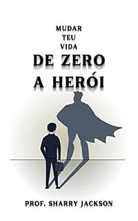 Livro DE ZERO A HERÓI: MUDAR TEU VIDA