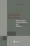 Coloured Petri Nets: Basic Concepts, Analysis Methods and Practical Use (Monographs in Theoretical Computer&hellip;