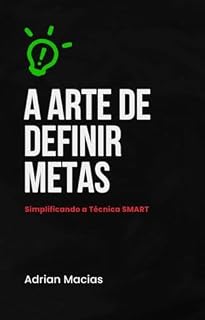 Livro A Arte de Definir Metas: Simplificando a Técnica SMART