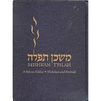 Mishkan T'Filah: A Reform Siddur: Weekdays, Shabbat, Festivals, and ...